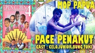 EPEN CUPEN 4 Mop Papua quotPACE PENAKUTquot [upl. by Thisbe]