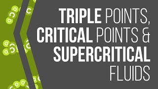 Phase Diagrams Triple Points Critical Points and Supercritical Fluids [upl. by Eydnarb]