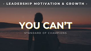 YOU CANT  Motivational Leadership Video [upl. by Menard]