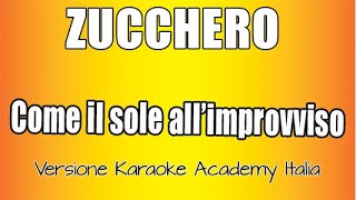 Zucchero  Come Il Sole Allimprovviso Versione Karaoke Academy Italia [upl. by Renata]