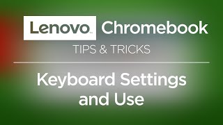 Lenovo Chromebook – Keyboard Settings and Use [upl. by Zipporah]