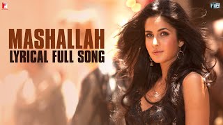 Lyrical Mashallah Full Song with Lyrics  Ek Tha Tiger  Salman Khan  Katrina Kaif  Kausar Munir [upl. by Lezti]