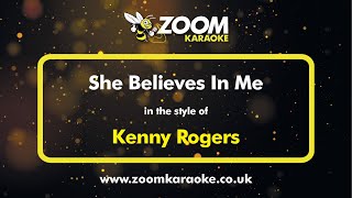 Kenny Rogers  She Believes In Me  Karaoke Version from Zoom Karaoke [upl. by Tacklind789]