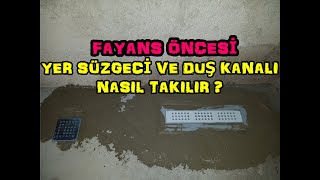 BANYO YER SÜZGECİ VE DUŞ KANALI NASIL TAKILIR   İzolasyon videosu daha sonra gelecek [upl. by Ferdinanda]