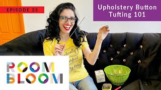 Upholstery Button Tufting 101  Room Bloom [upl. by Htidirem637]