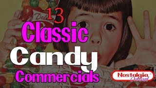 13 Classic Candy Commercials Nostalgia Overload [upl. by Chan]