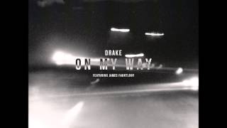 On My Way  Drake ft James Fauntleroy [upl. by Hayward]