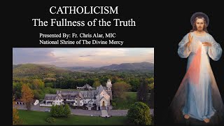 Catholicism The Fullness of the Truth  Explaining the Faith [upl. by Samy]