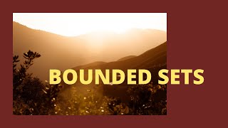 BOUNDED sets  EXAMPLES  How to prove that a set is bounded  Real ANALYSIS [upl. by Amian]