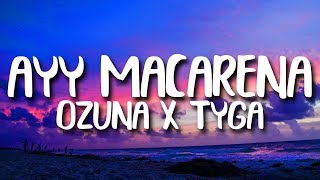 Tyga Ozuna  Ayy Macarena REMIX LetraLyrics [upl. by Kopp325]