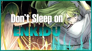 Dont SLEEP On ENKIDU [upl. by Delanie897]