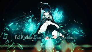 Nightcore  Id Rather See Your Stars Explode  Slaves [upl. by Sagerman]