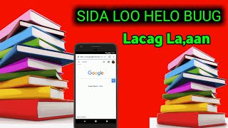 Sida loo helo buug kasta isaga oo free ah  sida loo helo buug lacag Laaan ah  sida google looga [upl. by Azarcon]