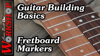 Guitar Building Basics Fretboard Markers [upl. by Isej]