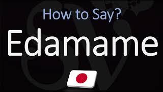 How to Pronounce Edamame CORRECTLY [upl. by Ylus]