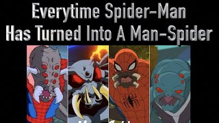 Everytime SpiderMan Has Turned Into A ManSpider [upl. by Vitale]