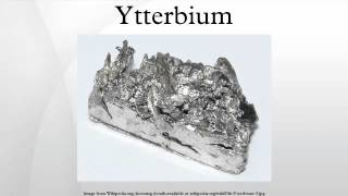 Ytterbium [upl. by Tnirb]