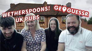 BRITISH FAMILY  GEOGUESSR ALL THE WETHERSPOONS [upl. by Ivek]