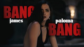 Bang Bang  Paloma amp James 007 [upl. by Rafaelof492]