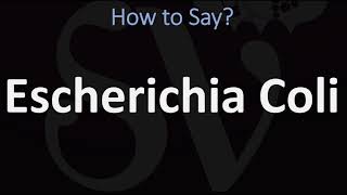 How to Pronounce Escherichia Coli CORRECTLY [upl. by Akihsal]