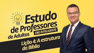 Lição 4  A estrutura da Bíblia  EBD Inteligente [upl. by Bryn]