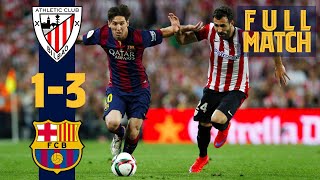 FULL MATCH BARÇA 13 ATHLETIC COPA DEL REY FINAL 2015 with that brilliant Messi goal [upl. by Lacee]