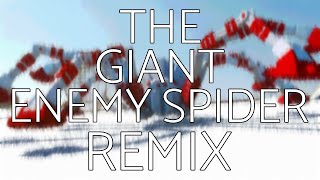 The Giant Enemy Spider Remix [upl. by Dahs]