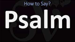 How to Pronounce Psalm CORRECTLY [upl. by Isis]