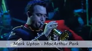 Royal Marines Band  MacArthur Park  Solo by Mark UptonLIVE [upl. by Krispin129]