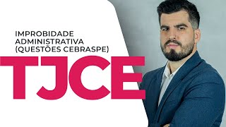 TJCE  Improbidade Administrativa Questões Cebraspe [upl. by Clayborn2]