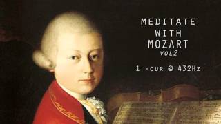 Meditate with Mozart  432Hz Classical Music  Vol 2 [upl. by Othella]