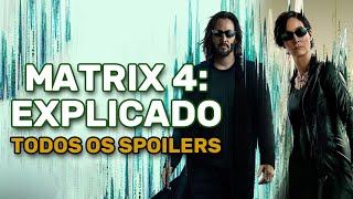 🟢MATRIX 4 RESURRECTIONS  quotExplicadoquot  quotExplicaçãoquot  Análise COM SPOILERS  Tudo de BOM e de RUIM [upl. by Nomar]