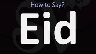 How to Pronounce Eid CORRECTLY [upl. by Anelram269]