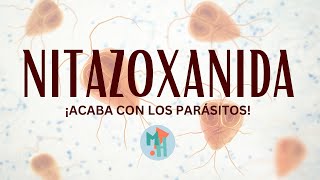 NITAZOXANIDA ¡Acaba con los parásitos protozoarios [upl. by Divadnahtanoj883]