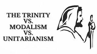 Trinitarianism Modalism and Biblical Unitarianism [upl. by Ahsial]