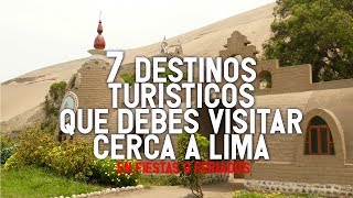 7 DESTINOS TURISTICOS PARA VISITAR CERCA DE LIMA PERU EN FIESTAS O FERIADOS [upl. by Isobel]