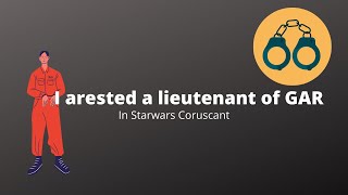 I arrested a lieutenant In STAR WARS Coruscant Roblox [upl. by Yael]