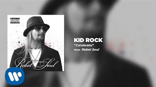 Kid Rock  Celebrate [upl. by Eninnaj]