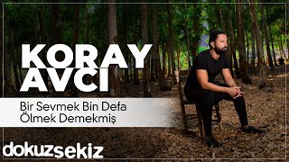 Koray Avcı  Bir Sevmek Bin Defa Ölmek Demekmiş Official Audio [upl. by Granthem]