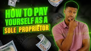 How to Pay Yourself as a Sole Proprietor [upl. by Eaton771]