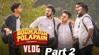 Bodmaish Polapain Season 2 Vlog  Part 2  Prottoy  Rayhan  Niloy  Ahsan Official [upl. by Marih418]