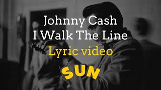 Johnny Cash  I Walk The Line Lyric Video [upl. by Sisely]