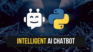 Intelligent AI Chatbot in Python [upl. by Orutra742]