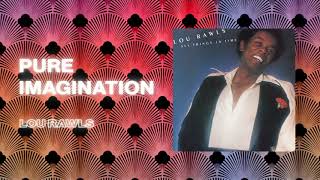 Lou Rawls  Pure Imagination Official PhillySound [upl. by Aiyt444]