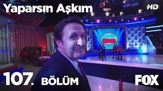 Yaparsın Aşkım 107 Bölüm [upl. by Given]