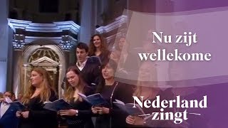 Nederland Zingt Nu zijt wellekome [upl. by Hose]