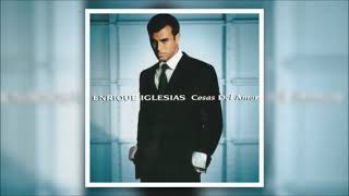 Enrique Iglesias  Cosas del Amor Full Album [upl. by Caroline]