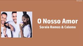 Soraia Ramos  O nosso amor ft Calema Letra [upl. by Mayhew]