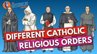 The Differences Between Catholic Religious Orders  The Catholic Talk Show [upl. by Henley]