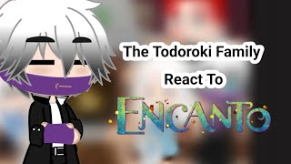 The Todoroki Family React To Encanto MHA x Encanto [upl. by Dolf922]